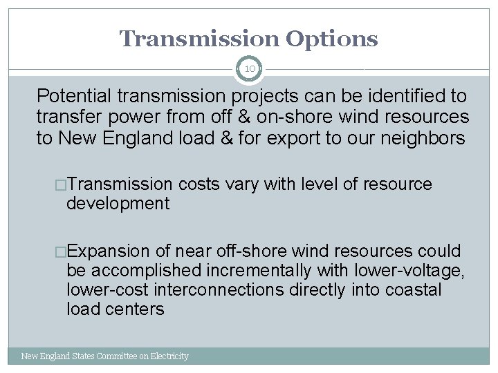Transmission Options 10 Potential transmission projects can be identified to transfer power from off