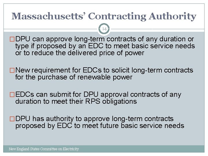 Massachusetts’ Contracting Authority 14 �DPU can approve long-term contracts of any duration or type