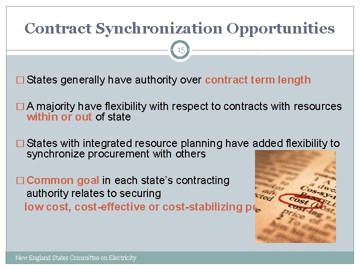 Contract Synchronization Opportunities 15 � States generally have authority over contract term length �