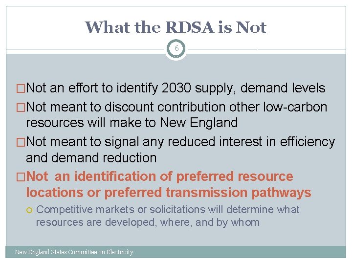 What the RDSA is Not 6 �Not an effort to identify 2030 supply, demand