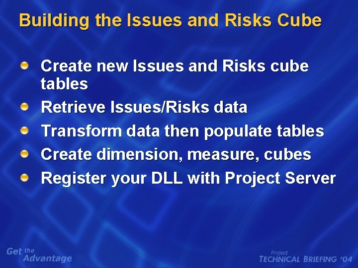Building the Issues and Risks Cube Create new Issues and Risks cube tables Retrieve
