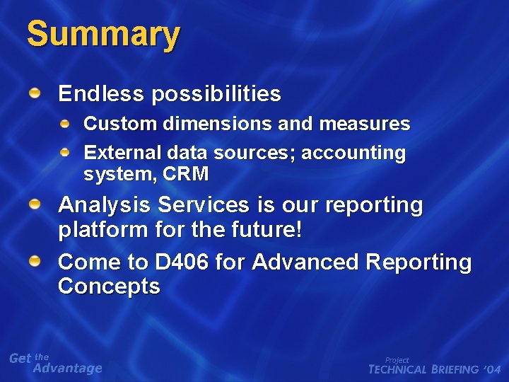 Summary Endless possibilities Custom dimensions and measures External data sources; accounting system, CRM Analysis