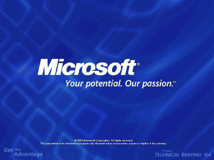 © 2004 Microsoft Corporation. All rights reserved. This presentation is for informational purposes only.