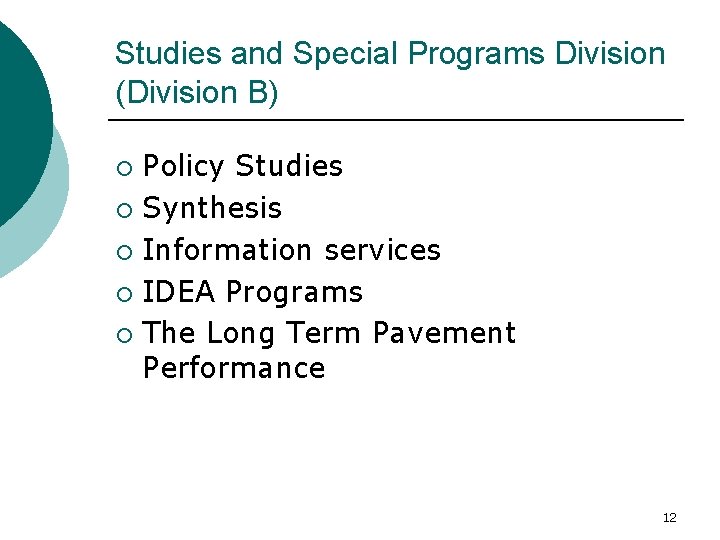 Studies and Special Programs Division (Division B) Policy Studies ¡ Synthesis ¡ Information services