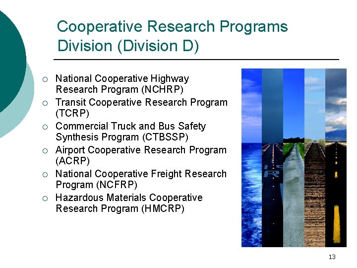 Cooperative Research Programs Division (Division D) ¡ ¡ ¡ National Cooperative Highway Research Program