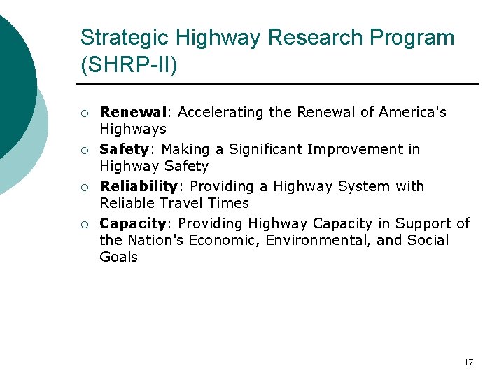 Strategic Highway Research Program (SHRP-II) ¡ ¡ Renewal: Accelerating the Renewal of America's Highways