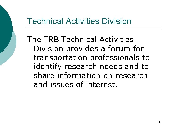 Technical Activities Division The TRB Technical Activities Division provides a forum for transportation professionals