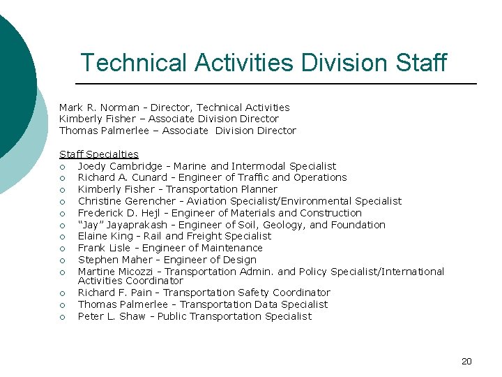 Technical Activities Division Staff Mark R. Norman - Director, Technical Activities Kimberly Fisher –