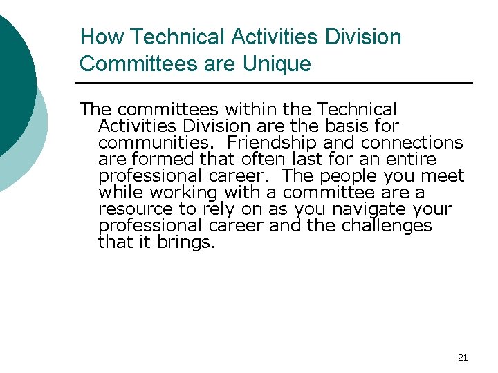 How Technical Activities Division Committees are Unique The committees within the Technical Activities Division