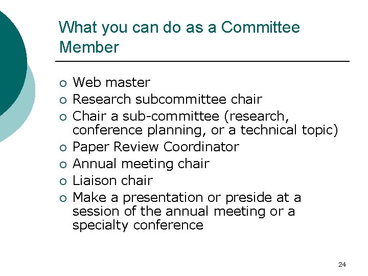 What you can do as a Committee Member ¡ ¡ ¡ ¡ Web master