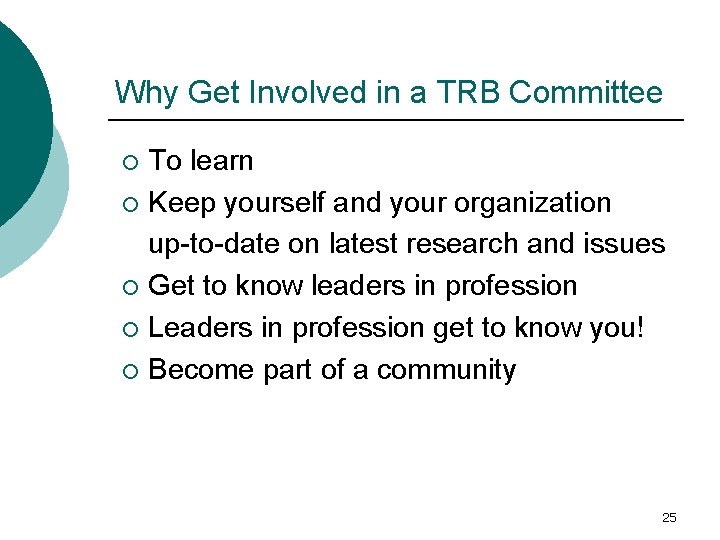 Why Get Involved in a TRB Committee To learn ¡ Keep yourself and your