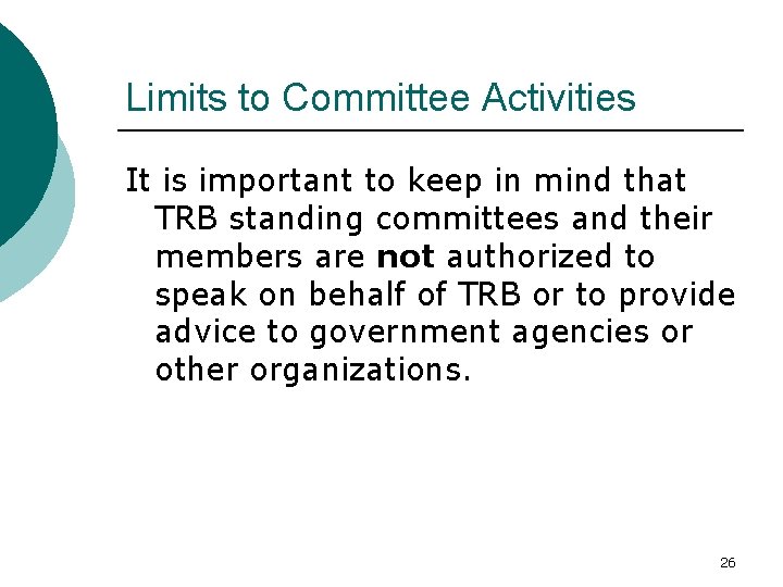 Limits to Committee Activities It is important to keep in mind that TRB standing