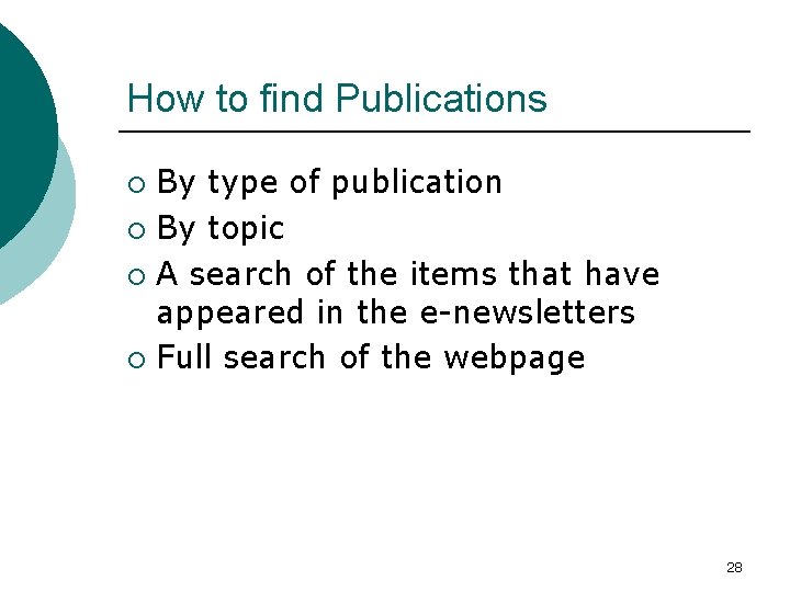 How to find Publications By type of publication ¡ By topic ¡ A search