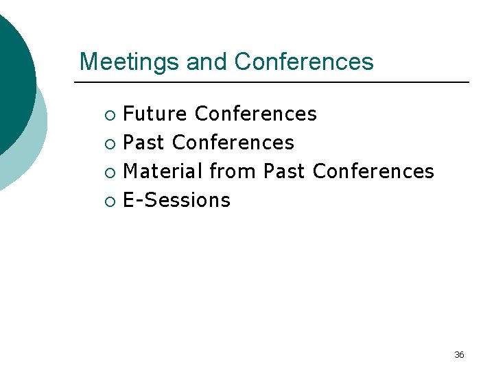 Meetings and Conferences Future Conferences ¡ Past Conferences ¡ Material from Past Conferences ¡
