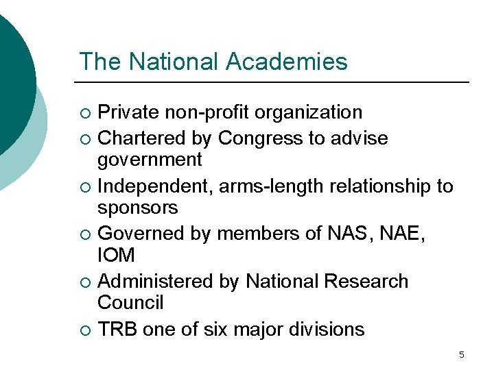 The National Academies Private non-profit organization ¡ Chartered by Congress to advise government ¡