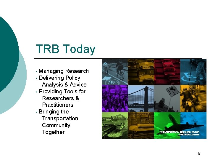 TRB Today Managing Research • Delivering Policy Analysis & Advice • Providing Tools for