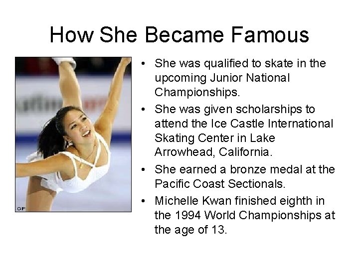 How She Became Famous • She was qualified to skate in the upcoming Junior