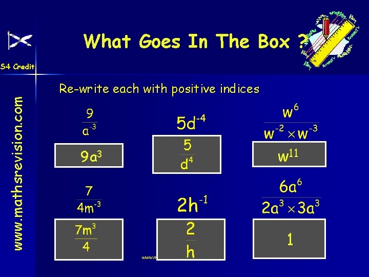 What Goes In The Box ? www. mathsrevision. com S 4 Credit Re-write each