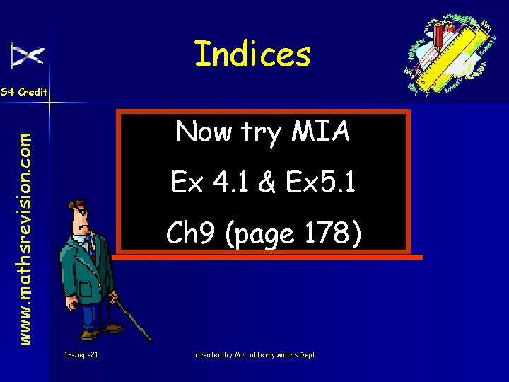 Indices S 4 Credit www. mathsrevision. com Now try MIA Ex 4. 1 &