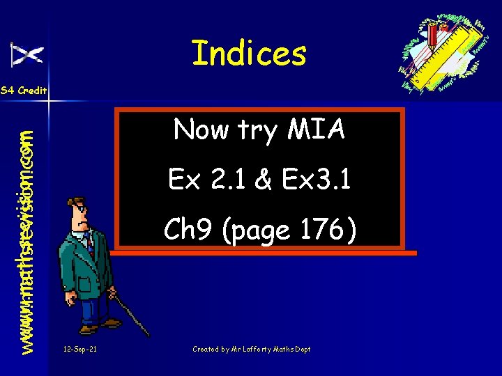 Indices www. mathsrevision. com S 4 Credit Now try MIA Ex 2. 1 &