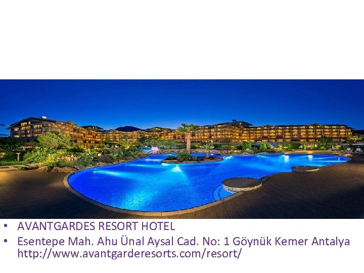  • AVANTGARDES RESORT HOTEL • Esentepe Mah. Ahu Ünal Aysal Cad. No: 1