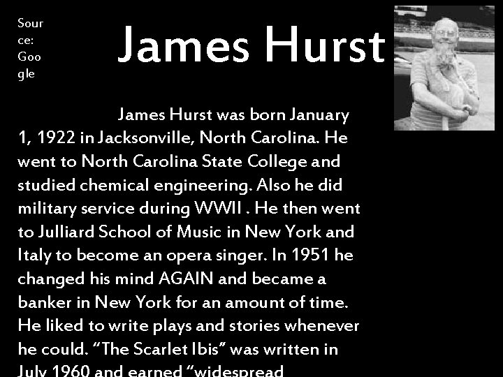 Sour ce: Goo gle James Hurst was born January 1, 1922 in Jacksonville, North