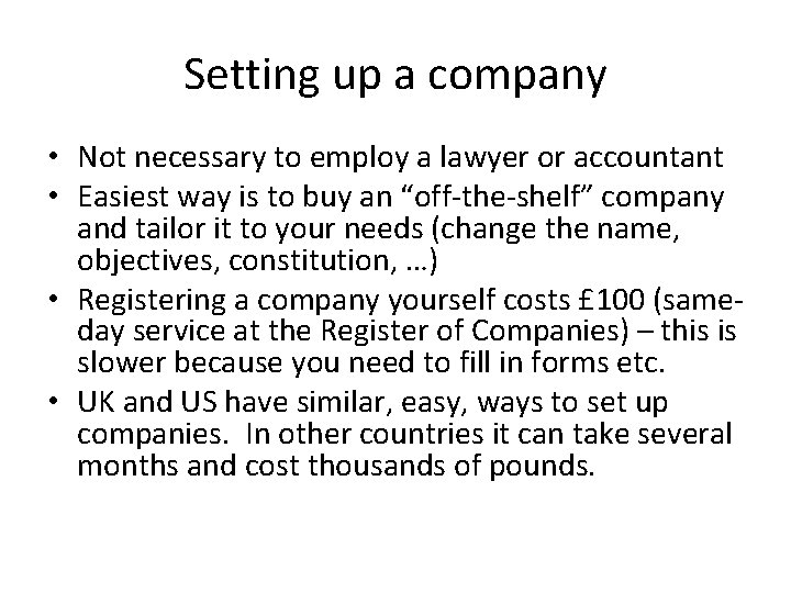 Setting up a company • Not necessary to employ a lawyer or accountant •