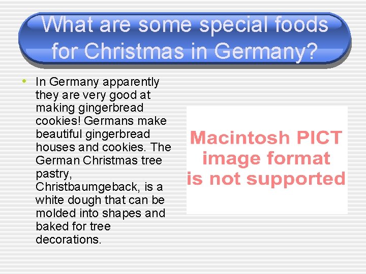 What are some special foods for Christmas in Germany? • In Germany apparently they