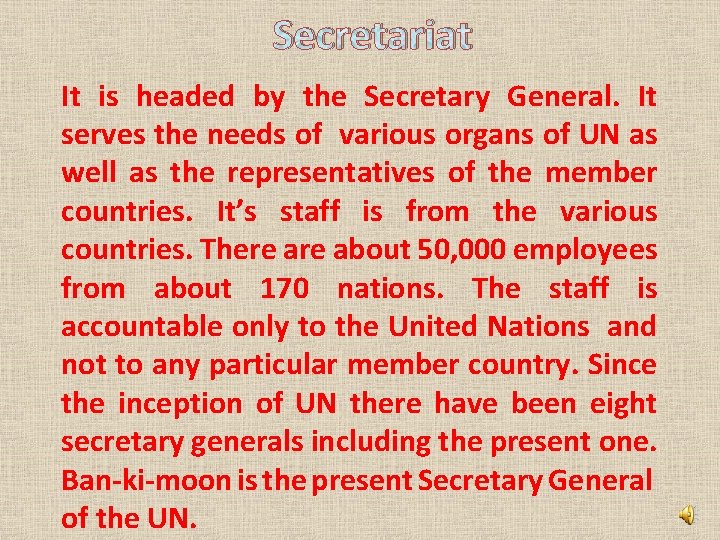 Secretariat It is headed by the Secretary General. It serves the needs of various