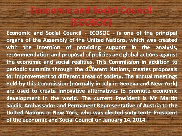 Economic and Social Council (ECOSOC) Economic and Social Council - ECOSOC - is one