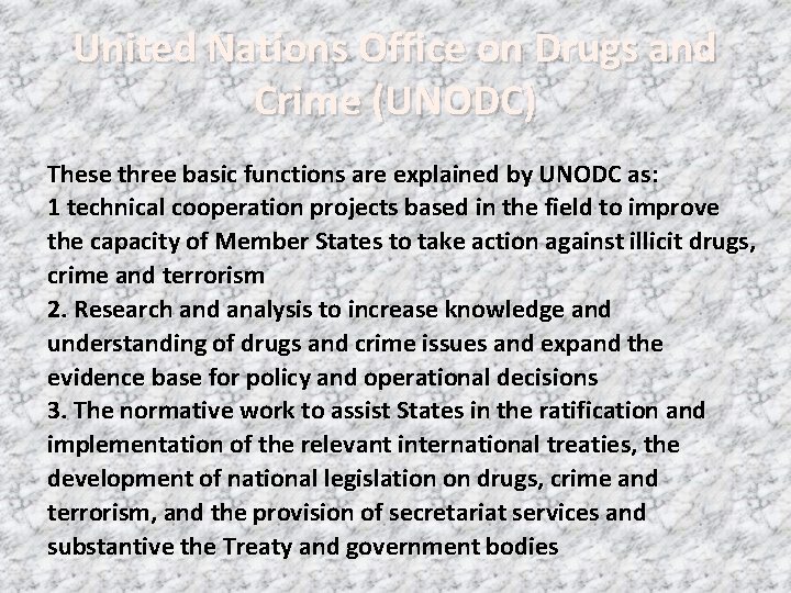 United Nations Office on Drugs and Crime (UNODC) These three basic functions are explained