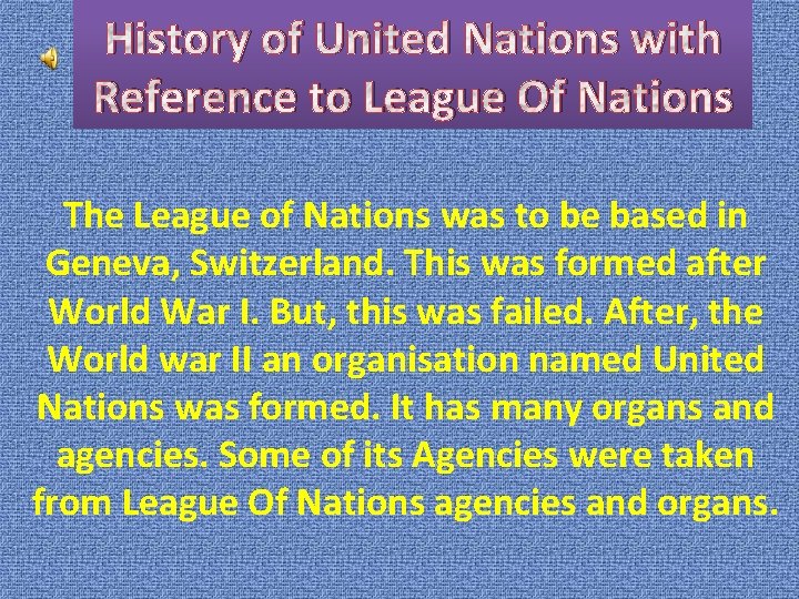 History of United Nations with Reference to League Of Nations The League of Nations