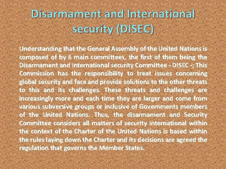 Disarmament and International security (DISEC) Understanding that the General Assembly of the United Nations