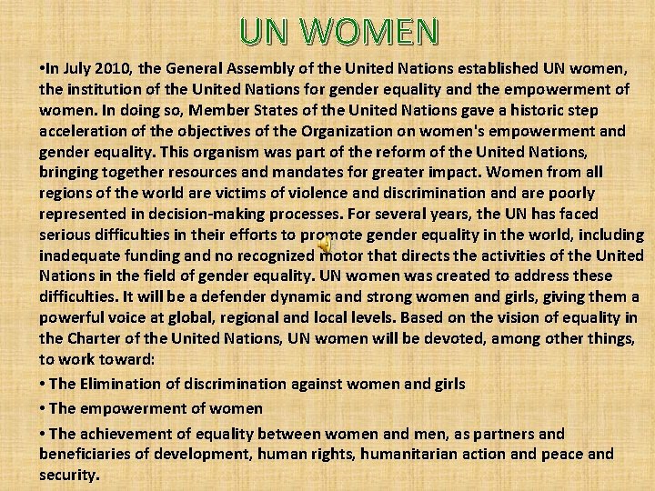 UN WOMEN • In July 2010, the General Assembly of the United Nations established