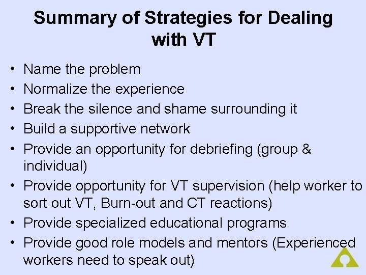 Summary of Strategies for Dealing with VT • • • Name the problem Normalize