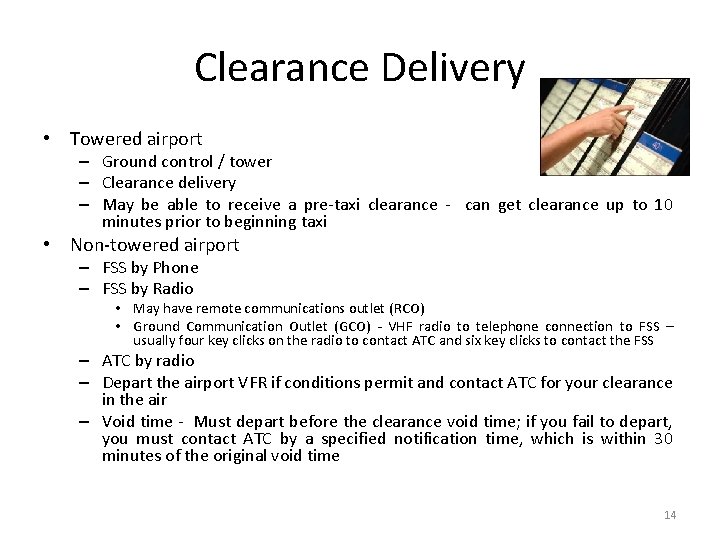 Clearance Delivery • Towered airport – Ground control / tower – Clearance delivery –