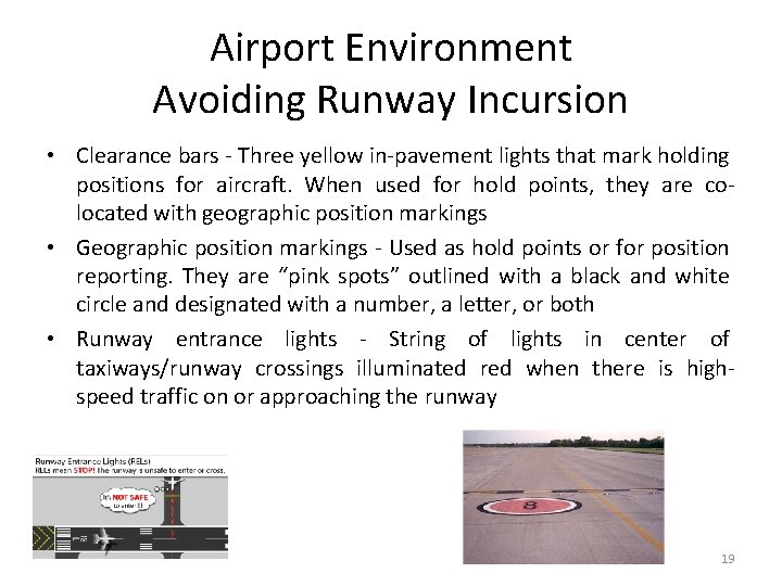 Airport Environment Avoiding Runway Incursion • Clearance bars - Three yellow in-pavement lights that