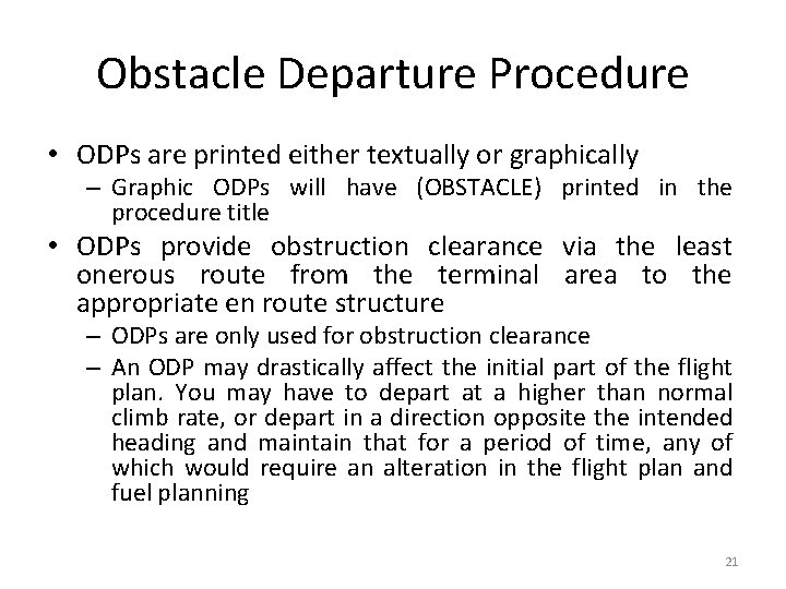 Obstacle Departure Procedure • ODPs are printed either textually or graphically – Graphic ODPs