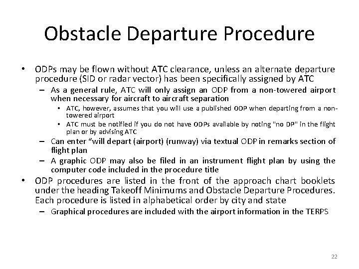 Obstacle Departure Procedure • ODPs may be flown without ATC clearance, unless an alternate