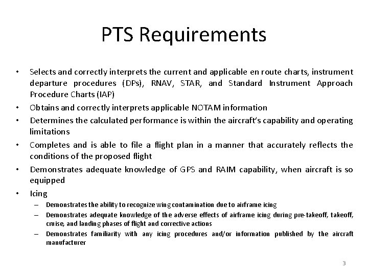 PTS Requirements • • • Selects and correctly interprets the current and applicable en