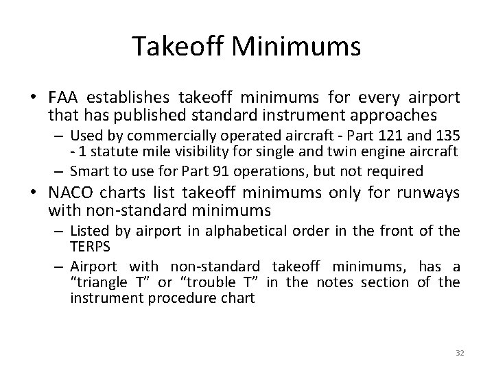 Takeoff Minimums • FAA establishes takeoff minimums for every airport that has published standard