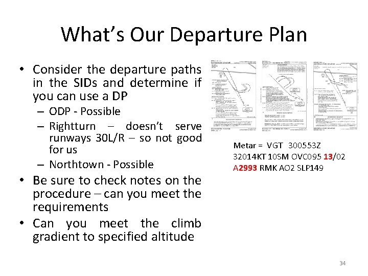 What’s Our Departure Plan • Consider the departure paths in the SIDs and determine