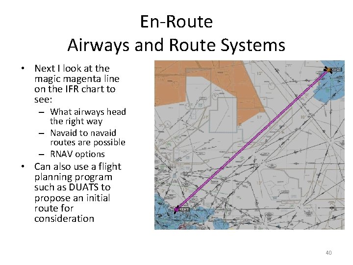 En-Route Airways and Route Systems • Next I look at the magic magenta line