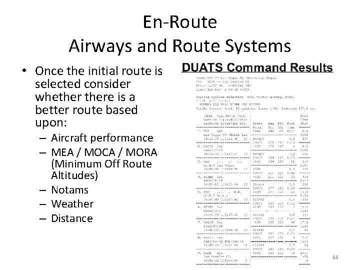 En-Route Airways and Route Systems • Once the initial route is selected consider whethere