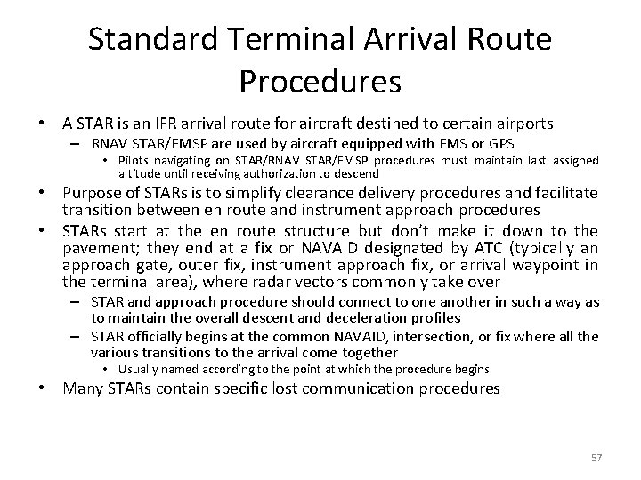 Standard Terminal Arrival Route Procedures • A STAR is an IFR arrival route for
