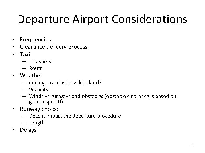 Departure Airport Considerations • Frequencies • Clearance delivery process • Taxi – Hot spots