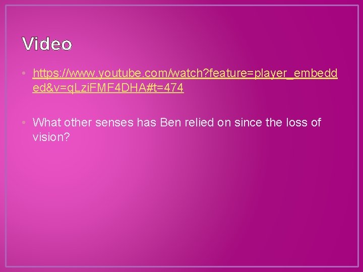Video • https: //www. youtube. com/watch? feature=player_embedd ed&v=q. Lzi. FMF 4 DHA#t=474 • What