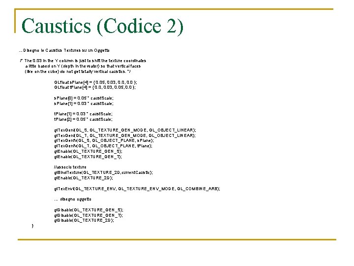 Caustics (Codice 2) …Disegno le Caustics Textures su un Oggetto /* The 0. 03