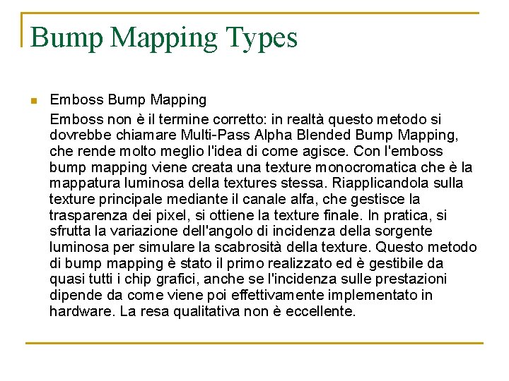 Bump Mapping Types n Emboss Bump Mapping Emboss non è il termine corretto: in