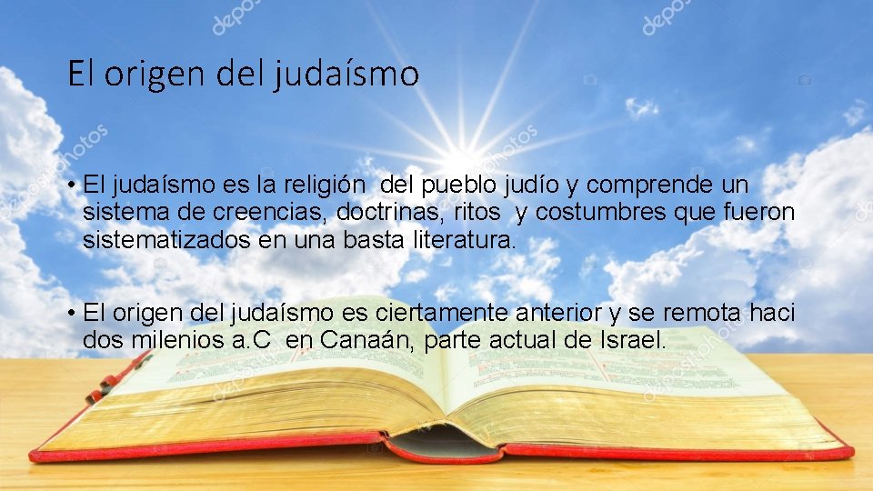 El origen del judaísmo • El judaísmo es la religión del pueblo judío y